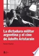 Dictadura militar argentina y el cine de Adolfo Aristarain, La (eBook)