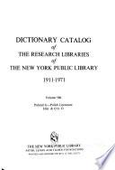 Dictionary Catalog of the Research Libraries of the New York Public Library, 1911-1971