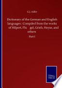 Dictionary of the German and English languages : Compiled from the works of Hilpert, Flügel, Grieb, Heyse, and others