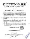 Dictionnaire françois-espagnol et espagnol-françois, avec l'interprétation latine de chaque mot