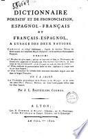 Dictionnaire portatif et de prononciation espagnol-francais et francais-espagnol a l'usage des deux nations. ... compose et redige fidellement, d'apres la derniere edition du dictionnaire de l'Academie Royale Espagnole, et les meilleurs dictionnaires francais. ... par J.L. Barthelemi Cormon