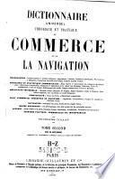 Dictionnaire universel theorique et pratique du commerce et de la navigation