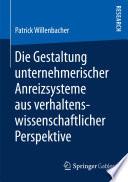 Die Gestaltung unternehmerischer Anreizsysteme aus verhaltenswissenschaftlicher Perspektive