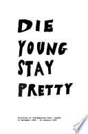 Die Young Stay Pretty