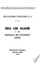 Diego León Villafañe y su Batalla de Tucumán (1812)
