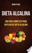 Dieta alcalina: una guía completa para un plan de dieta alcalina