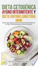 Dieta Cetogénica, Ayuno Intermitente y Dieta Antiinflamatoria