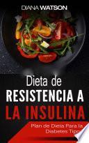 Dieta De Resistencia A La Insulina