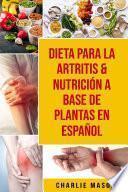 Dieta para la artritis & Nutrición a base de plantas En Español