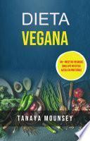 Dieta Vegana: 45+ Recetas Veganas (Incluye Recetas Altas En Proteína)