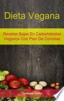 Dieta Vegana: Recetas Bajas En Carbohidratos Veganos Con Plan De Comidas
