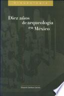 Diez años de arqueología en México, 1975-1985
