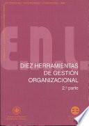 DIEZ HERRAMIENTAS DE GESTIÓN ORGANIZACIONAL. 2ª PARTE
