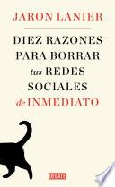 Diez Razones para Dejar Las Redes Social / Ten Arguments for Deleting Your Social Media Accounts Right Now