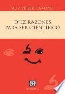 Diez razones para ser científico
