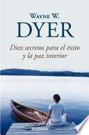 Diez secretos para el éxito y la paz interior