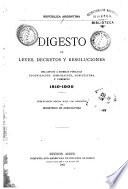 Digesto de leyes, decretos y resoluciones relativo á tierras públicas, colonización, inmigración, agricultura y comercio, 1810-1900