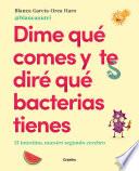 Dime qué comes y te diré qué bacterias tienes / Tell Me What You Eat and I'll Tell You What Bacteria You Have