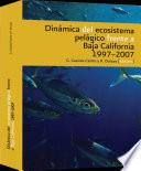 Dinámica del ecosistema pelágico frente a Baja California, 1997–2007. Diez años de investigaciones mexicanas de la Corriente de California