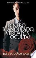 Dinero Blanqueado, Verdades Ocultas