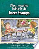 Dios, Necesito Hablarte de Hacer Trampa