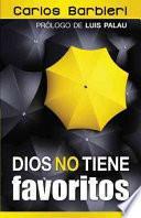 Dios No Tiene Favoritos: God Doesn't Have Favorites