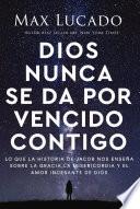 Dios nunca se da por vencido contigo
