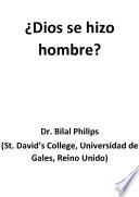 ¿Dios se hizo hombre ?