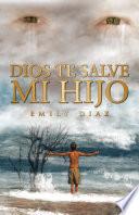 Dios te salve mi hijo