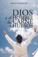 Dios y el hombre de carne y huesos