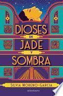 Dioses de Jade y Sombra / Gods of Jade and Shadow (Spanish Edition)