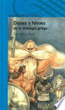 Dioses Y Heroes de La Mitologia Griega (Gods and Heroes in Greek Mythology)