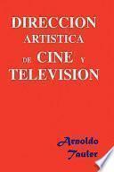 DIRECCION ARTISTICA DE CINE Y TELEVISION / Art Direction for Film and Television