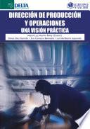 Dirección De Producción Y Operaciones: Una Visión Prácticas