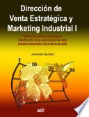 Dirección de Venta Estratégica y Marketing Industrial I