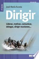 Dirigir. Liderar, motivar, comunicar, delegar, dirigir reuniones