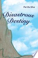 Disastrous Destiny