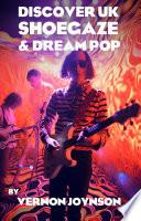 Discover UK Shoegaze and Dream Pop