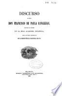 Discurso del Señor Don Francisco de Paula Canalejas individuo de número de la Real Academia Española y leído ante esta corporación en la sesión pública inaugural de 1871