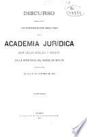 Discurso leído por el Vicepresidente Segundo de la Academia Jurídica D. Julio Bielsa y Perún en la apertura del curso de 1875-1876