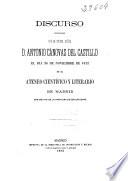 Discurso pronunciado por el Excmo. Señor D. Antonio Cánovas del Castillo el dia 26 de noviembre de 1872 en el Ateneo Científico y Literario de Madrid con motivo de la apertura de sus cátedras