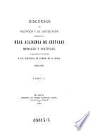 Discursos de recepción y de contestación leídos ante la Real academia de ciencias morales y políticas