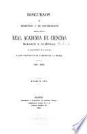 Discursos de recepción y de contestación leídos ante la Real academia de ciencias morales y políticas...