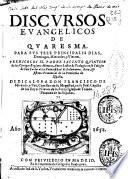 Discursos evangelicos de Quaresma, para sus tres principales dias, domingos, miercoles y viernes