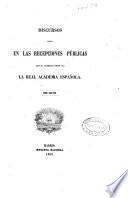 Discursos leidos en las recepciones públicas que ha celebrado desde 1847 la Real Academia Española