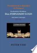 DISCURSOS Y MENSAJES Excelentísimo Presidente DON FERNANDO LUGO