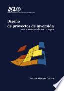 Diseño de proyectos de inversión con el enfoque de marco lógico