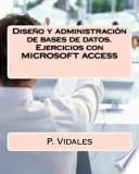 Diseno Y Administracion de Bases de Datos. Ejercicios Con Microsoft Access