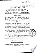 Disertacion quimico-medica sobre la opiata antifebril, inventada por el ... doctor D. Josef de Masdevall ...