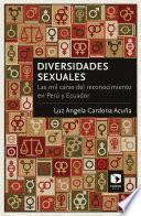 Diversidades sexuales. Las mil caras del reconocimiento en Perú y Ecuador